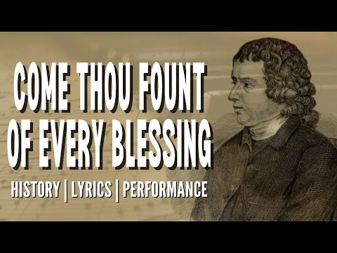 Come Thou Fount of Every Blessing - story behind the hymn