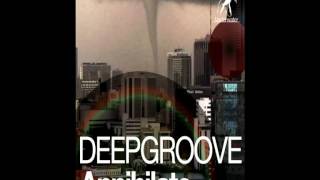 Deepgroove  - Annihilate (Joseph Capriati Remix).