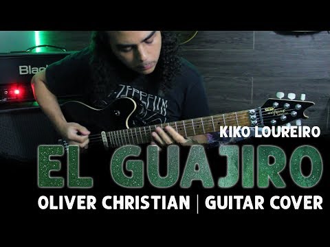 Kiko Loureiro - El Guajiro | Full Guitar Cover | Oliver Christian