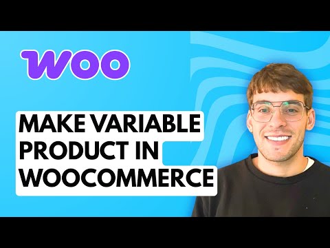 How to Make Variable Product in WooCommerce [2026 Full Guide]