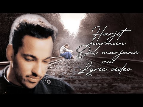 Dil Marjane Nu - Harjit Harman (Lyric Video)
