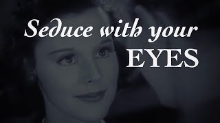 SEDUCE WITH YOUR EYES: A Lesson in Hypnosis & Eye Contact | The Means of Seduction