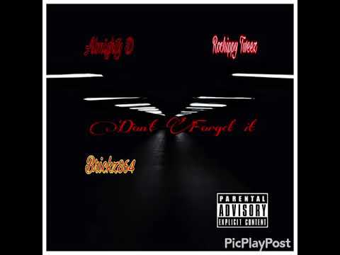 Almighty D Don’t forget it Ft Brickz864 and Rochippy Tweez