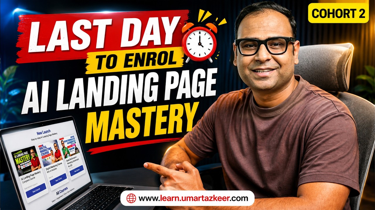 Last Day to Enrol into AI Landing Page Mastery Course (Cohort 2) - Umar Tazkeer