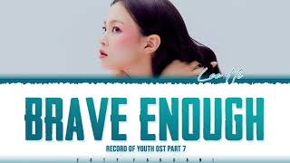 LEE HI - &#39;BRAVE ENOUGH&#39; (Record of Youth OST Part 7) Lyrics [Color Coded_Han_Rom_Eng]