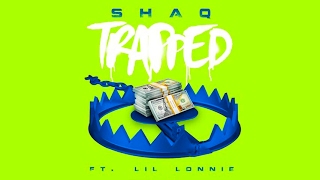 Shaq & Lil Lonnie - Trapped [Prod. By CashMoneyAP]