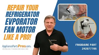 How to Replace Frigidaire/Electrolux Refrigerator Evaporator Fan Motor 242077705