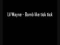 Lil Wayne - Bomb Like Tick Tick with lyrics 