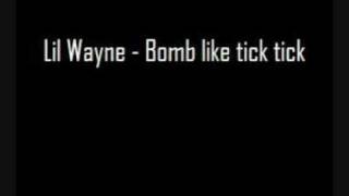 Lil Wayne - Bomb Like Tick Tick with lyrics