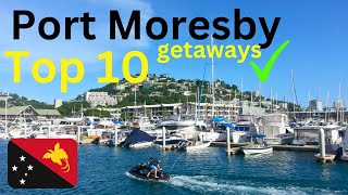 Life in Papua New Guinea Capital Port Moresby | Top 10 Getaways | DAY TRIPS & STAY-OVER