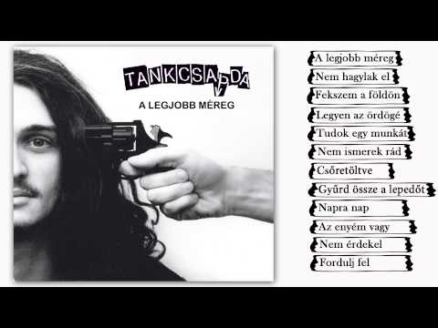 Tankcsapda - A legjobb méreg (official full album)