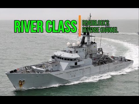 River Class - The Royal Navy [05/01/2022]