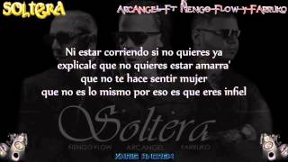 Soltera - Arcangel Ft Farruko y Ñengo Flow (Letra)