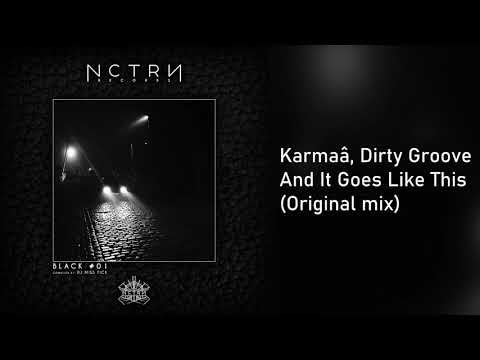 Karmaâ, Dirty Groove - And It Goes Like This (Original Mix)