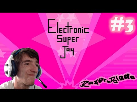 Electronic Super Joy - Part 3