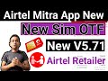Airtel Retailer Mitra App New Wala V5 71 Airtel Mitra App New Sim Card Activation OTF Commission