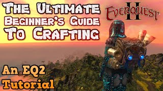 The Ultimate Beginner's Guide to EverQuest 2 in 2023 - An EQ2 Crafting Tutorial