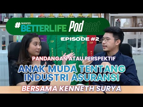 #Betterlife Podcast Ep 2 -  PERSPEKTIF ANAK MUDA TENTANG INDUSTRI ASURANSI!