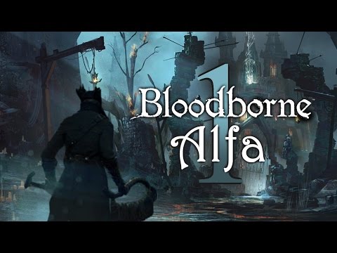 BLOODBORNE - Zagrajmy w: Bloodborne (1/2) - Być jak Van Helsing [PS4 Alpha Gameplay PL]