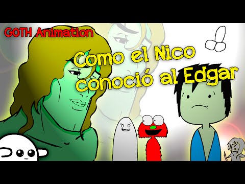 Como el Nico conoció al Edgar - GOTH animado