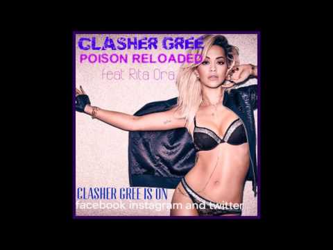 Clasher Gree feat Rita Ora - Poison Reloaded