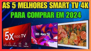 As 5 Melhores Smart TVs 4K?Qual  a melhor Smart tv Custo Benefício?