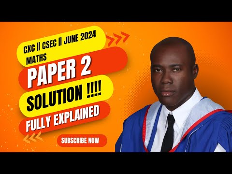 CXC CSEC 2024 MATHS PAPER 2 SOLUTIONS REVIEW || (CXC Maths Solutions paper 2)