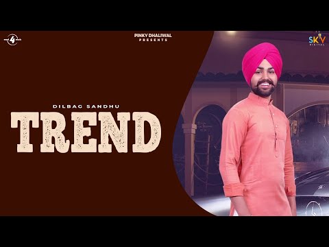 TREND (Full Song) | DILBAG SANDHU | LATEST PUNJABI SONGS 2018 |  MAD 4 MUSIC