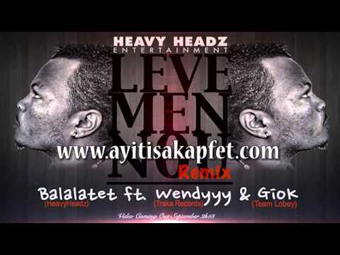 Balalatet Ft Wendyy & Gio-K - Leve Men [Remix]