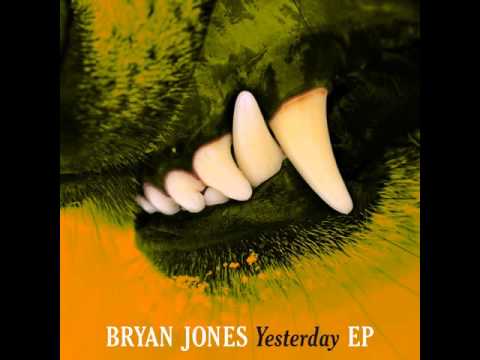 Bryan Jones - Yesterday (Original Mix)