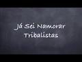 Já Sei Namorar-Tribalistas Lyrics
