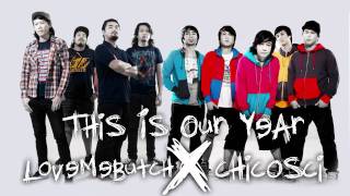 This Is Our Year - Chicosci x LoveMeButch
