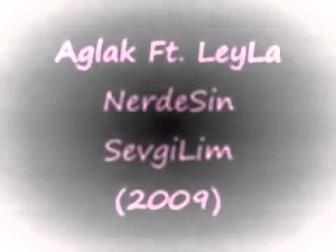 AğLak Ft  LeyLa   NerdeSin SevgiLim - Türkçe Amatör Şarkılar
