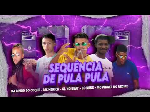 CL NO BEAT  - DJ BINHO DO COQUE - MC HERICK  - MC PIRATA  -  E O DEDE  - SEQUÊNCIA DO PULA PULA