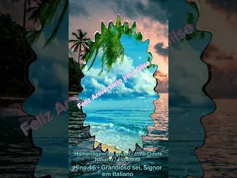 Hino 46 CCB cantado em Italiano " Grandioso Sei Signor "