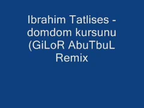 Ibrahim Tatlises - domdom kursunu (GiLoR AbuTbuL Remix)