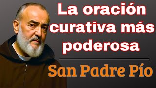 La Oración Sanadora Más Poderosa" - El Padre Pío Orará Así...