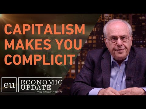 Capitalism makes you complicit in destructive consumerism - Richard Wolff on Economic Update