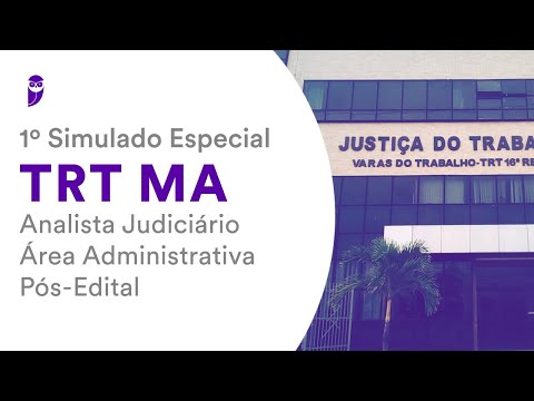 1º Simulado Especial TRT MA – Analista Judiciário - Área Administrativa – Pós-Edital - Correção