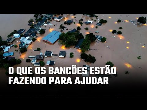 TRAGÉDIA RIO GRANDE DO SUL: O QUE ITAÚ E OUTROS BANCÕES ESTÃO FAZENDO