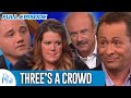 Three’s A Crowd | FULL EPISODE | Dr. Phil - Dr. Phil Three’s A Crowd | FULL EPISODE | Dr. Phil