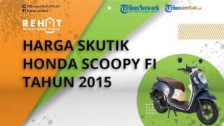 REHAT: Harga Skutik Honda Scoopy Fi Tahun 2015 per Maret 2022