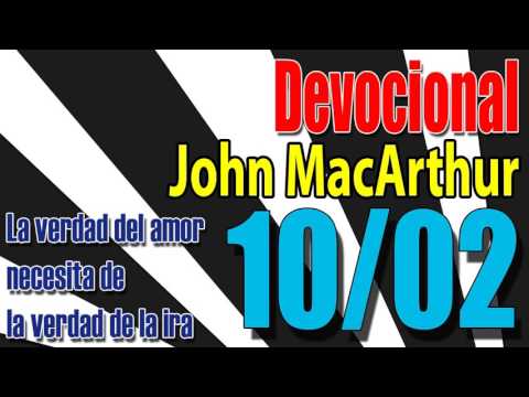 John MacArthur Devotional 10/02 - The truth of love needs the truth of anger