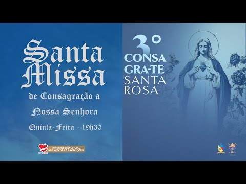 SANTA MISSA | CONSAGRAÇÃO A NOSSA SENHORA | PARÓQUIA SANTA ROSA - CAMPINA GRANDE | Quinta - 19h30
