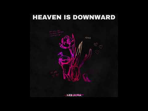 Lex Aura - Heaven Is Downward (Official Audio)