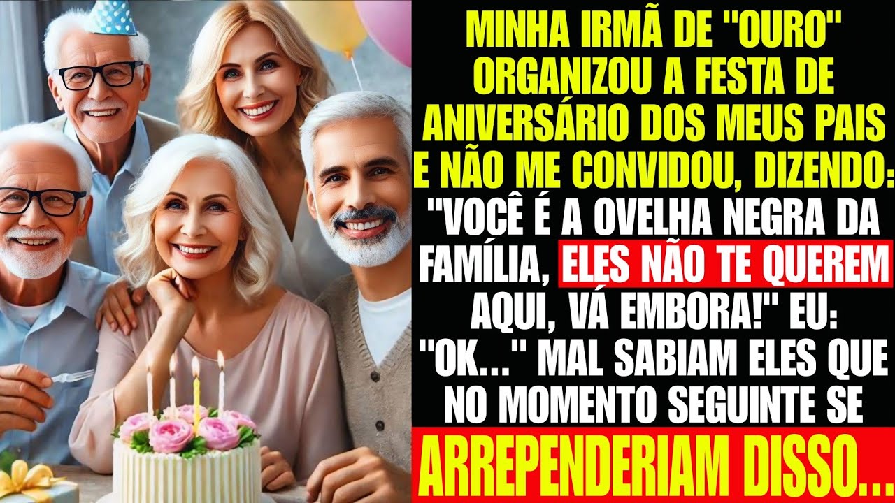 Minha irmã de "ouro" fez uma festa para os meus pais e não me convidou, mas no momento seguinte...