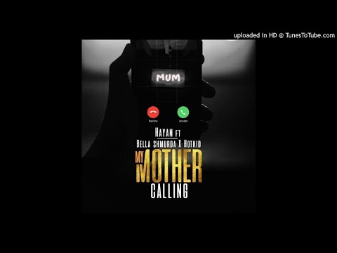 Hayan Ft. Bella Shmurda & Hotkid - My Mother Calling