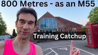800 Metres - as an M55 - Training Update