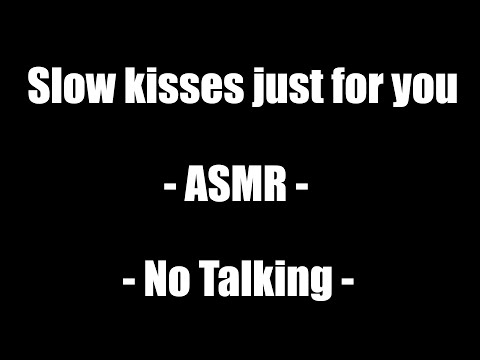 Slow kisses just for you 😘 - ASMR - No Talking