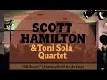 Scott Hamilton & Toni Solà Quartet "Wabash" 🎷🎷